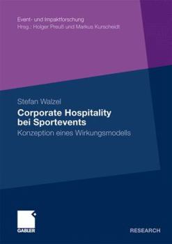 Paperback Corporate Hospitality Bei Sportevents: Konzeption Eines Wirkungsmodells [German] Book