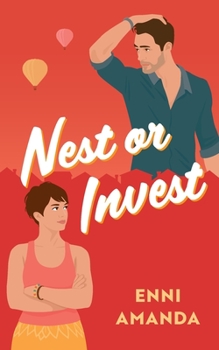 Nest or Invest: All is fair in love and real estate - Book #1 of the Love New Zealand