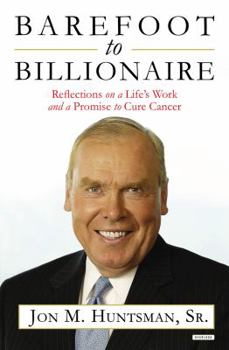 Hardcover Barefoot to Billionaire: Reflections on a Life's Work and a Promise to Cure Cancer Book