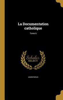 Hardcover La Documentation catholique; Tome 6 [French] Book