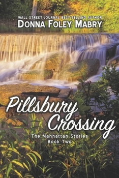 Pillsbury Crossing - Book #2 of the Manhattan Stories