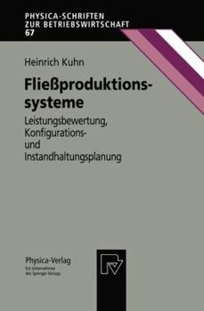 Paperback Fließproduktionssysteme: Leistungsbewertung, Konfigurations- Und Instandhaltungsplanung [German] Book