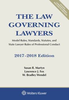 Paperback The Law Governing Lawyers: Model Rules, Standards, Statutes, and State Lawyer Rules of Professional Conduct, 2017-2018 Edition Book