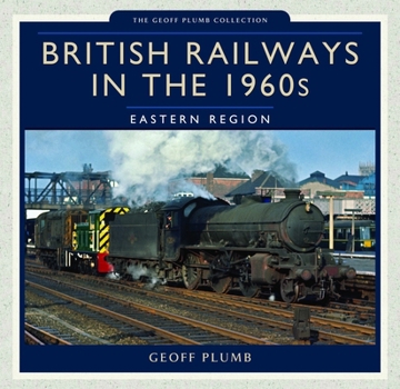 Hardcover British Railways in the 1960s: Eastern Region Book