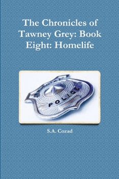The Chronicles of Tawney Grey: Book Eight: Homelife