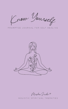 Hardcover Know Yourself: Prompted Journal for Self Healing [Australian Languages] Book