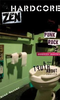 Paperback Hardcore Zen: Punk Rock, Monster Movies and the Truth about Reality Book