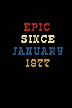 Journal And Planner "Epic Since January 1977": Bullet Journal /Notebook/Journal Gift 120 page, Lined, 6x9 (15.2 x 22.9 cm)