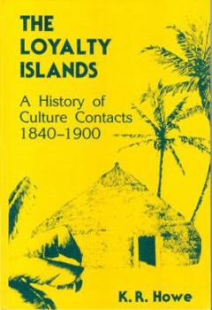Hardcover The Loyalty Islands: A History of Culture Contacts, 1840-1900 Book