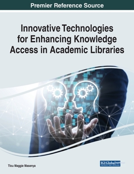 Paperback Innovative Technologies for Enhancing Knowledge Access in Academic Libraries Book