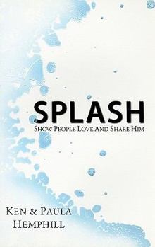 Paperback Splash: Show People Love and Share Him Book