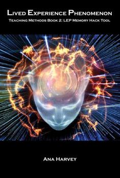 Paperback Lived Experience Phenomenon Teaching Methods Book 2: Lep Memory Hack Tool Book