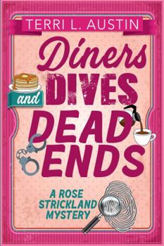 Diners, Dives & Dead Ends - Book #1 of the Rose Strickland Mystery