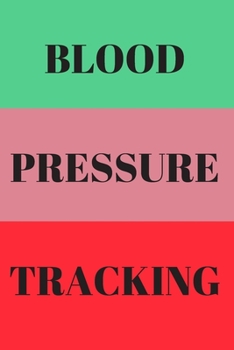 Blood Pressure Tracking: Blood Pressure Tracker | Pressure Tracker Medical Journal | Glucose Control Log Book