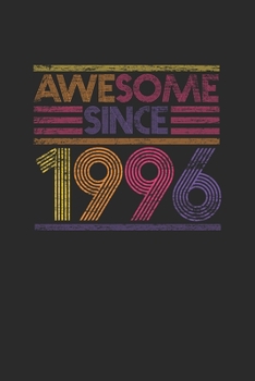 Paperback Awesome Since 1996: Small Lined Notebook - Birthday Gift or Anniversary Gift Idea Book