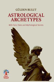 Paperback Astrological Archetypes: With Fairy Tales and Mythological Stories Book