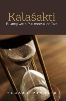 Hardcover Kalashakti: Bhartrihari's Philosophy of Time Book
