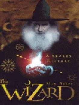Hardcover The Wizard: A Secret History Book