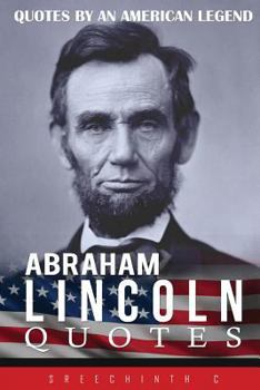 Paperback Abraham Lincoln Quotes: Quotes by an American Legend Book
