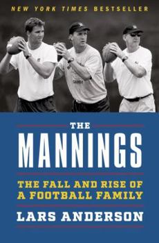 Hardcover The Mannings: The Fall and Rise of a Football Family Book
