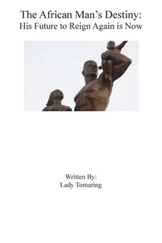 Paperback The African Man's Destiny: His Future To Reign Again is Now Book
