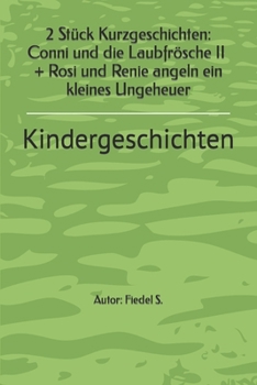 Paperback 2 Kurzgeschichten - Conni und die Laubfrösche II + Rosi angelt ein kleines Ungeheuer: Kindergeschichten [German] Book