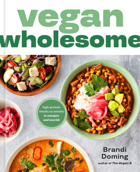 Hardcover Vegan Wholesome: High-Protein Meals and Snacks to Energize and Nourish; A Cookbook Book