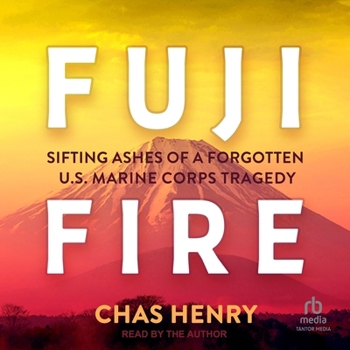 Audio CD Fuji Fire: Sifting Ashes of a Forgotten U.S. Marine Corps Tragedy Book