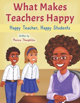 Paperback What Makes Teachers Happy: Happy Teacher, Happy Students Book
