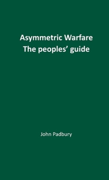 Paperback Asymmetric Warfare: The Peoples' Guide Book