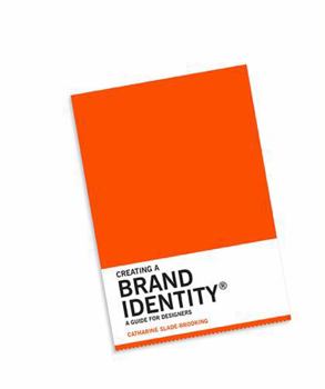 Paperback Creating a Brand Identity: A Guide for Designers: (Graphic Design Books, LOGO Design, Marketing) Book