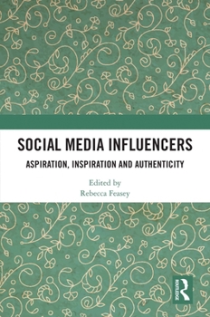 Hardcover Social Media Influencers: Aspiration, Inspiration and Authenticity Book