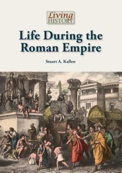 Life During the Roman Empire - Book  of the Living History