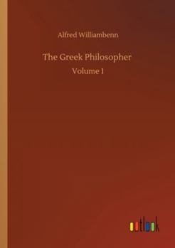 Paperback The Greek Philosopher: Volume 1 Book