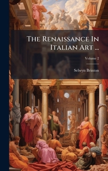 Hardcover The Renaissance In Italian Art ... Book