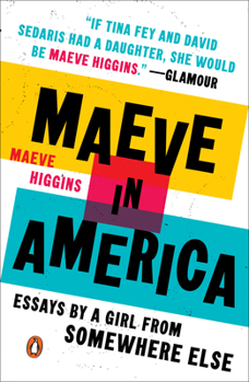 Paperback Maeve in America: Essays by a Girl from Somewhere Else Book
