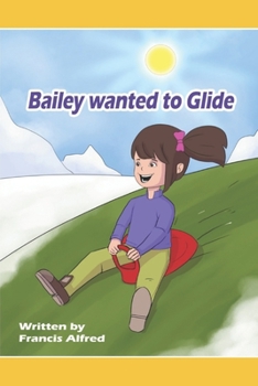 Paperback Bailey Wanted To Glide Book