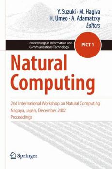 Paperback Natural Computing: 2nd International Workshop on Natural Computing Nagoya, Japan, December 2007, Proceedings Book