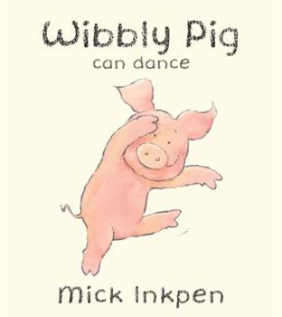 Wibbly Pig Can Dance - Book  of the Wibbly Pig