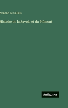 Histoire de la Savoie et du Piémont