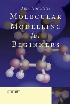 Hardcover Molecular Modelling for Beginners Book