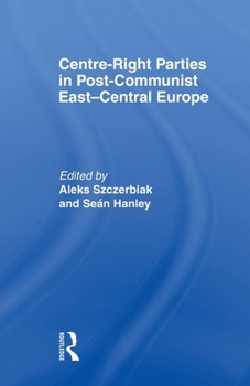Paperback Centre-Right Parties in Post-Communist East-Central Europe Book