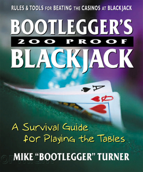 Paperback Bootlegger's 200 Proof Blackjack: A Survival Guide for Playing the Tables Book