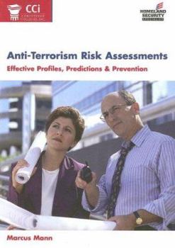 Paperback Anti-Terrorism Risk Assessments: Effective Profiles, Predictions & Prevention Book