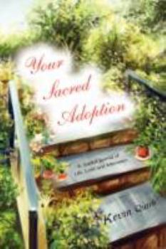 Paperback Your Sacred Adoption: A Guided Journal of Life, Love and Memories Book