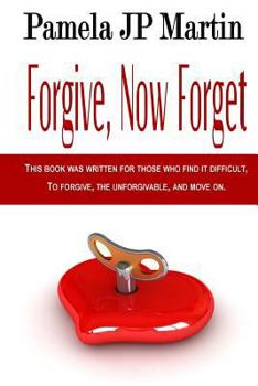 Paperback Forgive, Now Forget Book