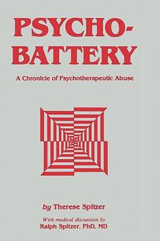 Hardcover Psychobattery: A Chronicle of Psychotherapeutic Abuse Book
