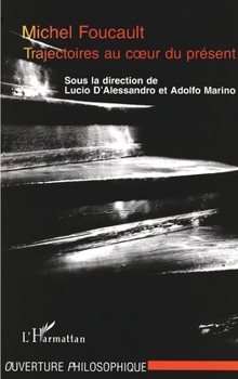 Paperback Michel Foucault: Trajectoires au coeur du présent [French] Book