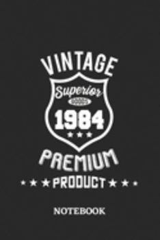 1984 Vintage Superior Premium Product Notebook: 6x9 inches - 110 ruled, lined pages • Greatest Premium Vintage Journal • Gift, Present Idea