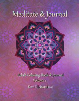 Paperback Meditate and Journal: Adult Coloring Book and Journal (Volume) Book